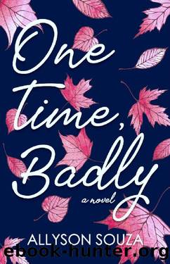 One Time, Badly by Allyson Souza