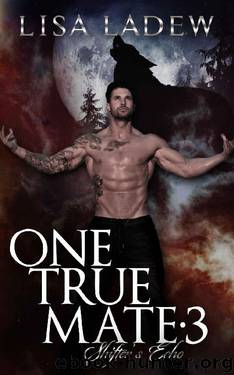 One True Mate 3: Shifter's Echo by Lisa Ladew