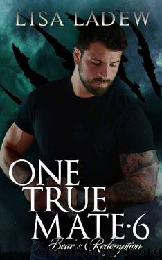 One True Mate 6: Bear's Redemption by Lisa Ladew