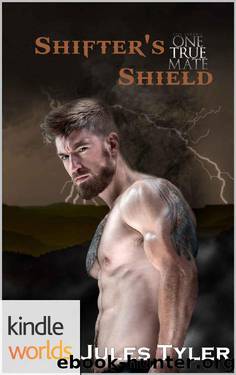 One True Mate: Shifter's Shield (Kindle Worlds Novella) by Jules Tyler