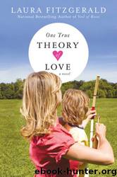 One True Theory of Love by Laura Fitzgerald