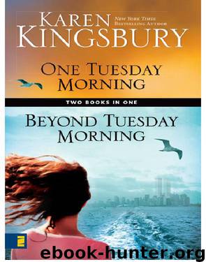 One Tuesday Morning / Beyond Tuesday Morning Compilation Limited Edition: WITH Beyond Tuesday Morning by Karen Kingsbury