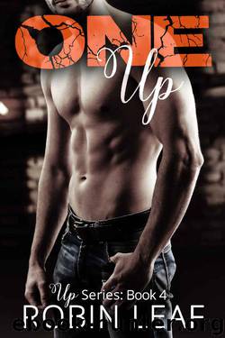 One Up: Up Series Book 4 by Robin Leaf