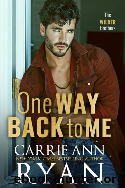One Way Back to Me: A Wilder Brothers Novel by Carrie Ann Ryan