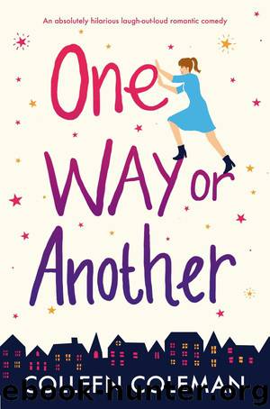 One Way or Another_An absolutely hilarious laugh-out-loud romantic comedy by Colleen Coleman