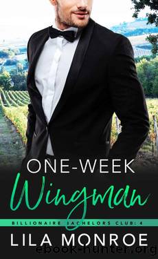 One Week Wingman (Billionaire Bachelors Book 10) by Lila Monroe