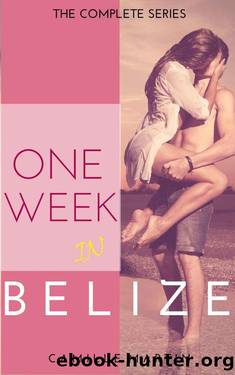 One Week in Belize (The Complete Series) by Camille Martin