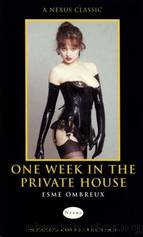 One Week in the Private House by Esme Ombreux