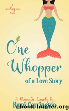 One Whopper of a Love Story: A Romantic Comedy (Never Say Never) by Remi Carrington