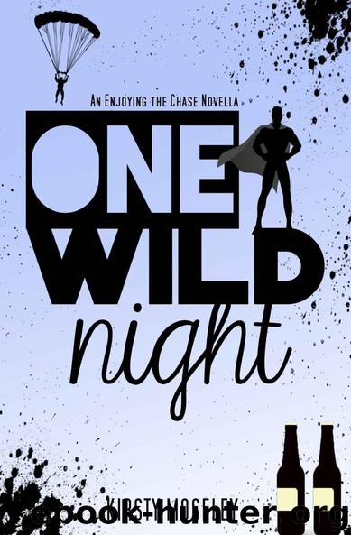 One Wild Night: An Enjoying the Chase Novella (Guarded Hearts Book 3) by Kirsty Moseley