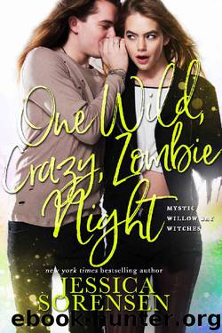 One Wild, Crazy, Zombie Night (Mystic Willow Bay, Witches Series Book 4) by Jessica Sorensen