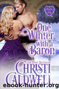 One Winter With A Baron (The Heart of A Duke #12) by Christi Caldwell