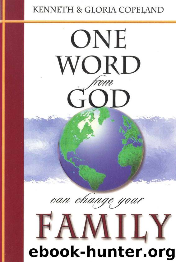 One Word From God Can Change Your Family by Kenneth Copeland & Gloria Copeland