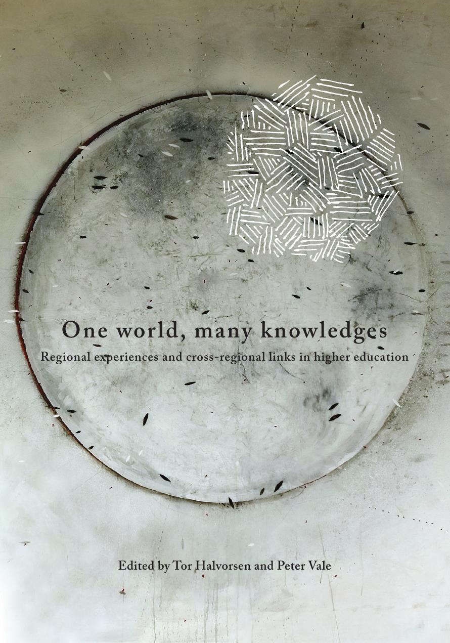One World, Many Knowledges: Regional experiences and cross-regional links in higher education by Tar Halvorsen