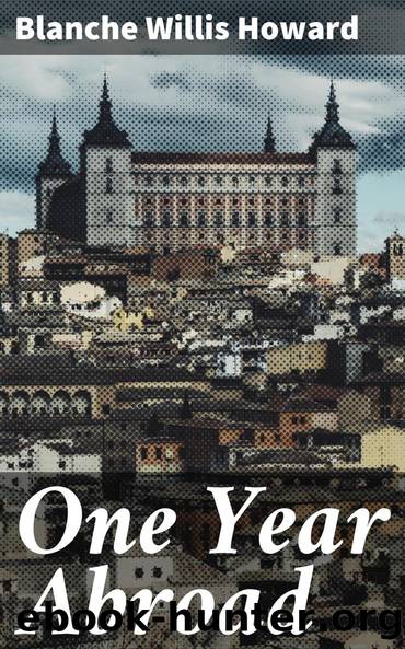 One Year Abroad by Blanche Willis Howard