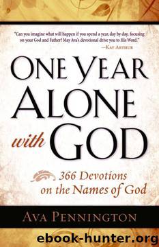 One Year Alone With God: 366 Devotions on the Names of God by Ava Pennington