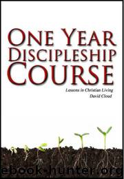 One Year Discipleship Course by David Cloud
