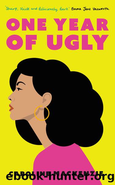 One Year of Ugly by Caroline Mackenzie