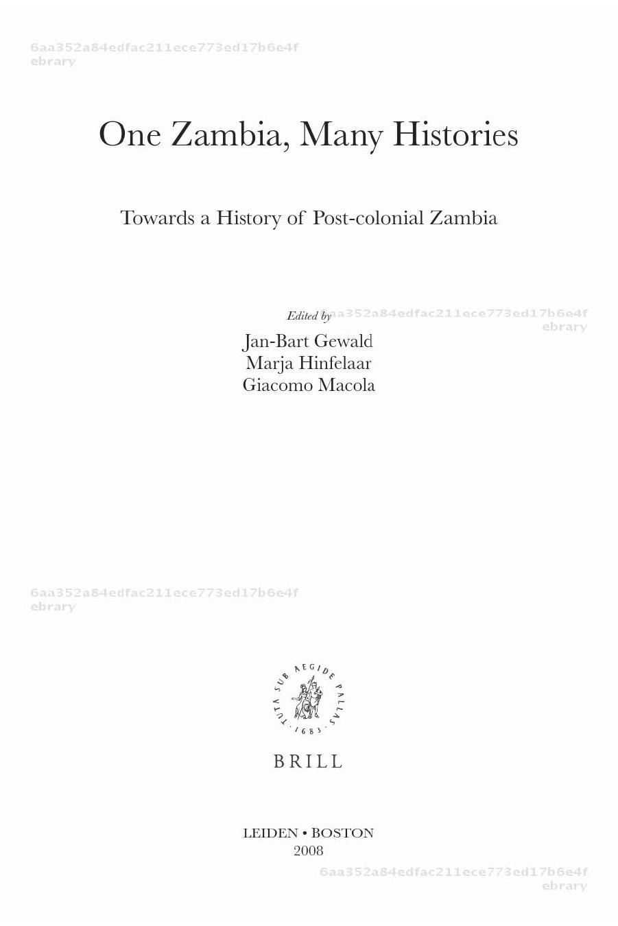 One Zambia, Many Histories: Towards a History of Post-colonial Zambia by Jan-Bart Gewald