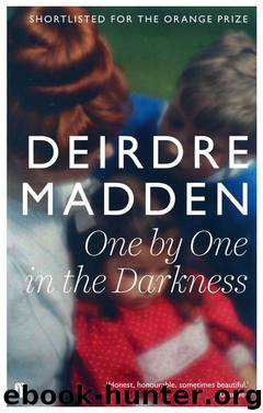 One by One in the Darkness by Deirdre Madden