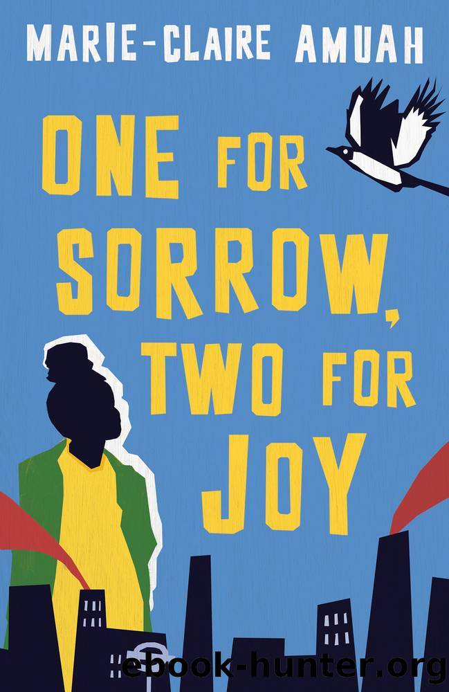 One for Sorrow, Two for Joy by Marie-Claire Amuah