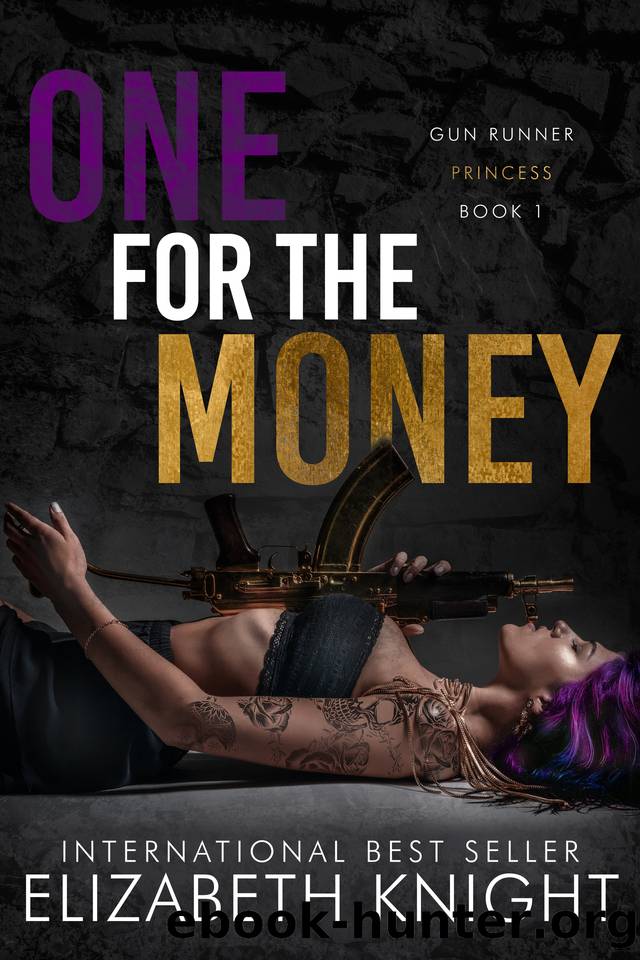One for the Money (Gun Runner Princess Book 1) by Elizabeth Knight