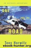 One for the Road: An Outback Adventure by Horwitz Tony