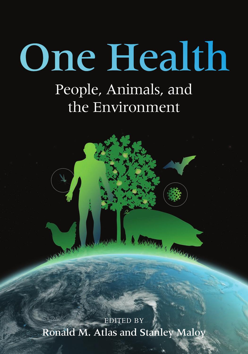 One health : people, animals, and the environment by Atlas Ronald M.; Maloy Stanley R