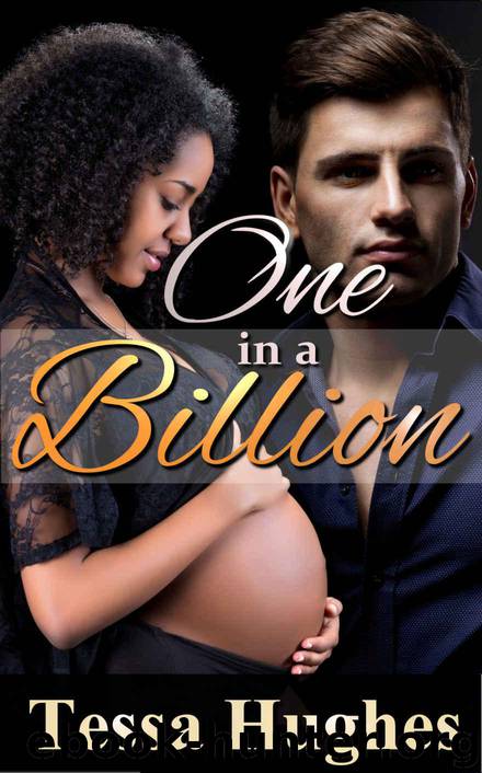 One in a Billion (Interracial BWWM Billionaire Pregnancy Erotic Romance) by Tessa Hughes