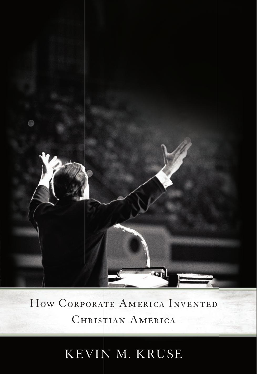 One nation under God : how corporate America invented Christian America by Kruse
