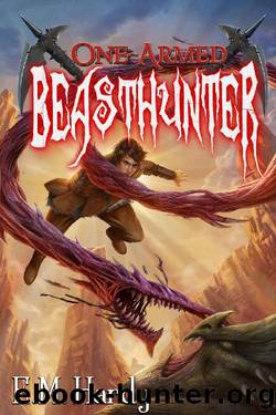 One-Armed Beasthunter 2: A Progression Fantasy Adventure by E.M. Hardy & LitRPG Freaks