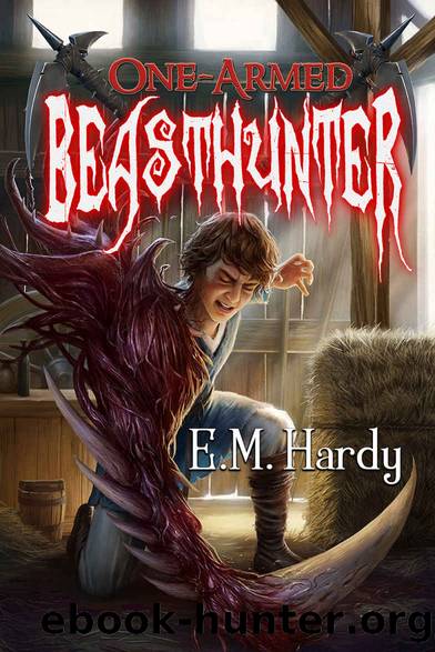 One-Armed Beasthunter by Hardy E.M. & Freaks LitRPG