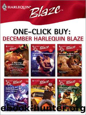 One-Click Buy: December Harlequin Blaze: Strokes of Midnight\Talking In Your Sleep...\Baby, It's Cold Outside\The Big Heat\What She Really Wants For Christmas by Hope Tarr