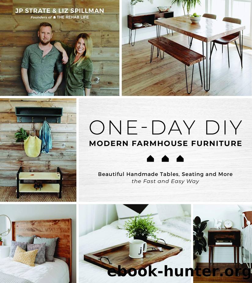 One-Day DIY: Modern Farmhouse Furniture: Beautiful Handmade Tables, Seating and More the Fast and Easy Way by Jp Strate