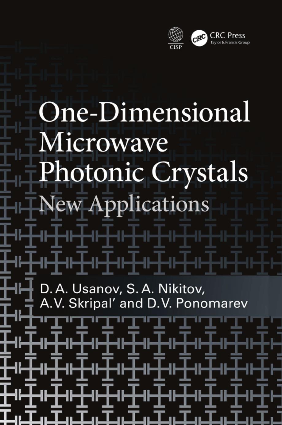 One-Dimensional Microwave Photonic Crystals: New Applications by D.A. Usanov S.A. Nikitov A.V. Skripal D.V. Ponomarev