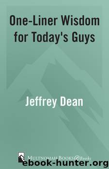 One-Liner Wisdom for Today's Guys by Jeffrey Dean
