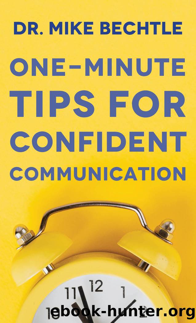 One-Minute Tips for Confident Communication by Dr. Mike Bechtle