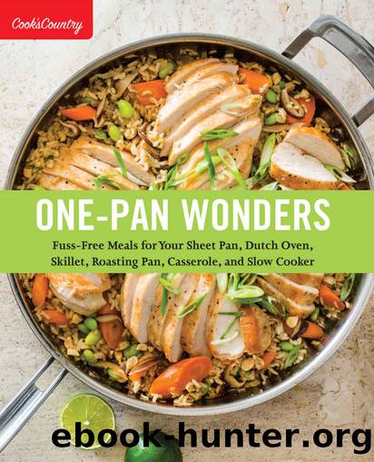 One-Pan Wonders: Fuss-Free Meals for Your Sheet Pan, Dutch Oven, Skillet, Roasting Pan,Casserole, and Slow Cooker by Cook's Country