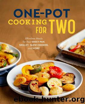 One-Pot Cooking for Two: Effortless Meals for Your Sheet Pan, Skillet, Slow Cooker, and More by Linda Kurniadi