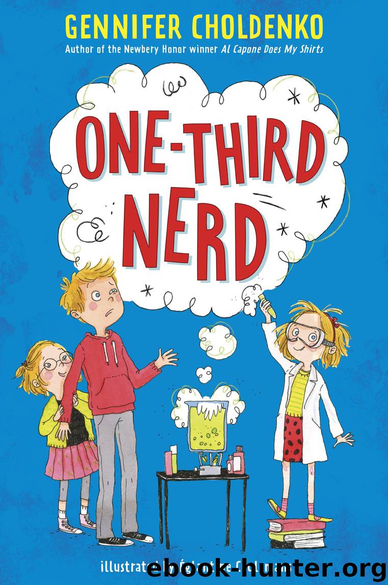 One-Third Nerd by Gennifer Choldenko & Églantine Ceulemans