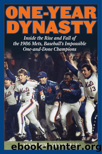 One-Year Dynasty: Inside the Rise and Fall of the 1986 Mets, Baseball's Impossible One-and-Done Champions by Matthew Silverman
