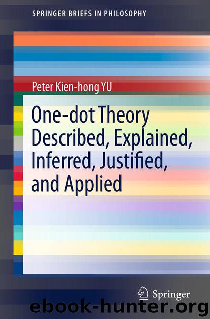 One-dot Theory Described, Explained, Inferred, Justified, and Applied by Peter Kien-hong YU