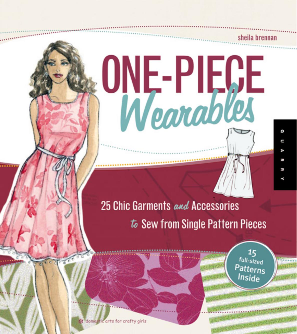 One-piece wearables: cut, fold, and sew techniques for making chic garments from a single pattern piece by Brennan Sheila