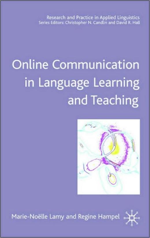 Online Communication in Language Learning and Teaching by Regine Hampel & Marie-Noelle Lamy