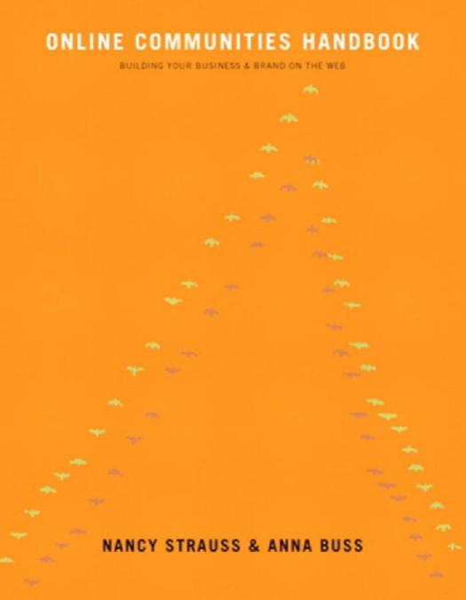 Online Community Handbook: Building your business and brand on the Web by Anna Buss Nancy Strauss