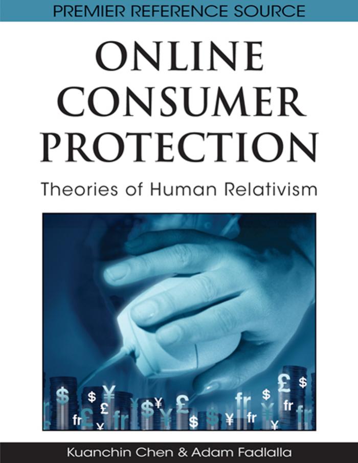 Online Consumer Protection: Theories of Human Relativism (Premier Reference Source) by Kuanchin Chen