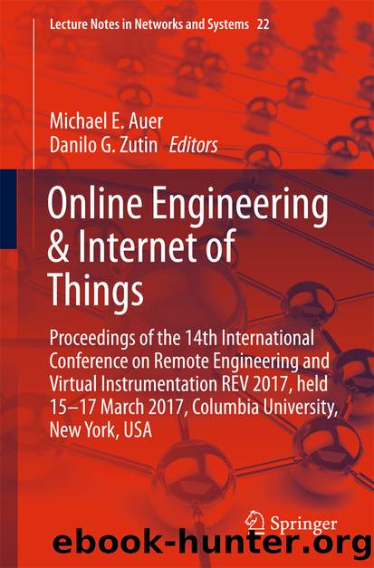 Online Engineering & Internet of Things by Michael E. Auer & Danilo G. Zutin