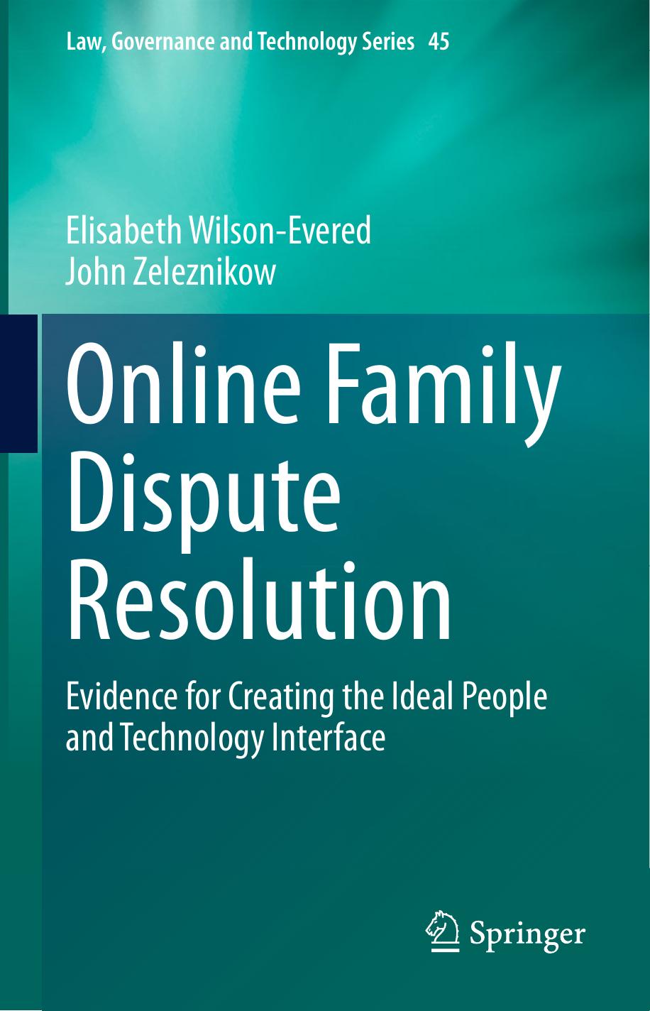 Online Family Dispute Resolution: Evidence for Creating the Ideal People and Technology Interface by Unknow