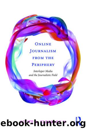 Online Journalism from the Periphery by Scott A. Eldridge II