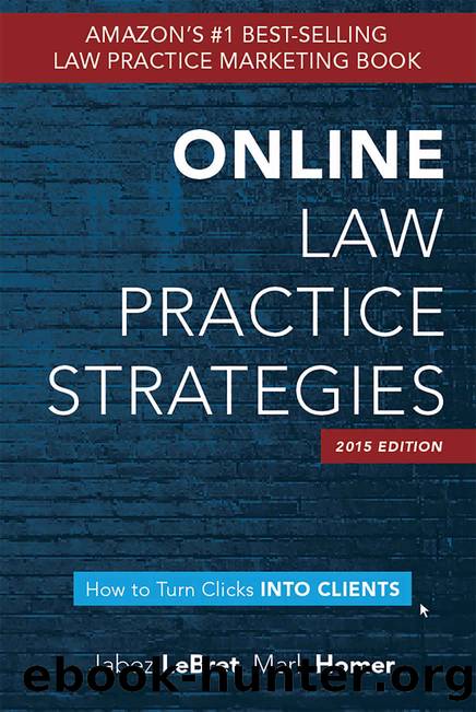 Online Law Practice Strategies: How to turn clicks into clients by Mark Homer & Jabez LeBret